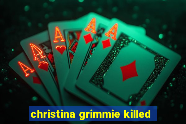 christina grimmie killed